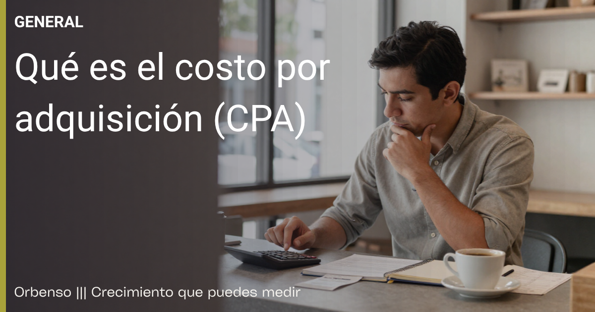 Costo por adquisición (CPA) explicado
