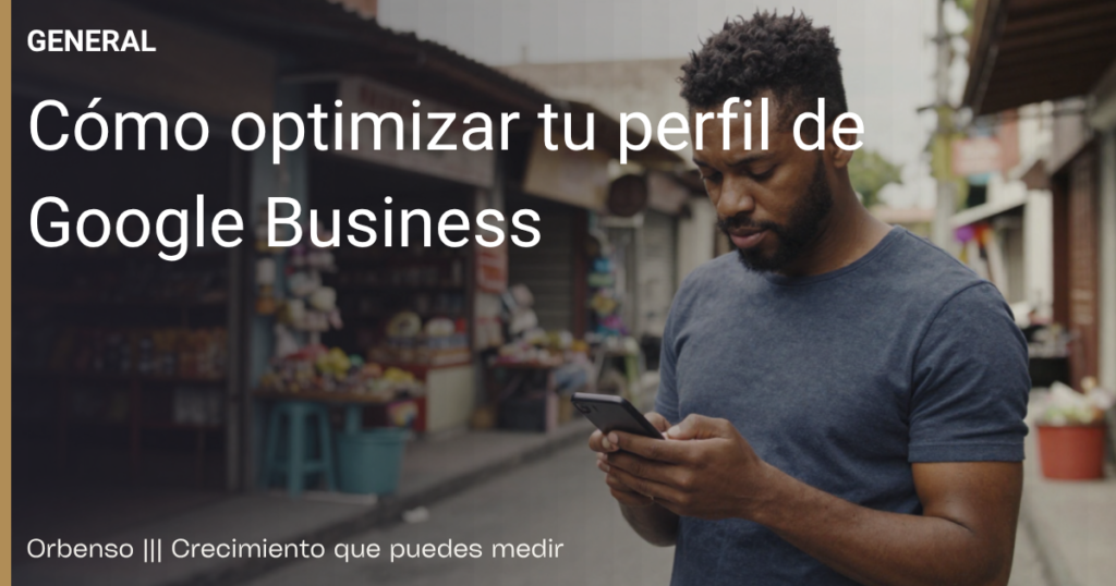 Optimizar tu perfil de Google Business para clientes locales